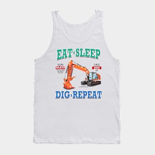 Eat Sleep Dig Repeat Excavator Construction Novelty Gift Tank Top